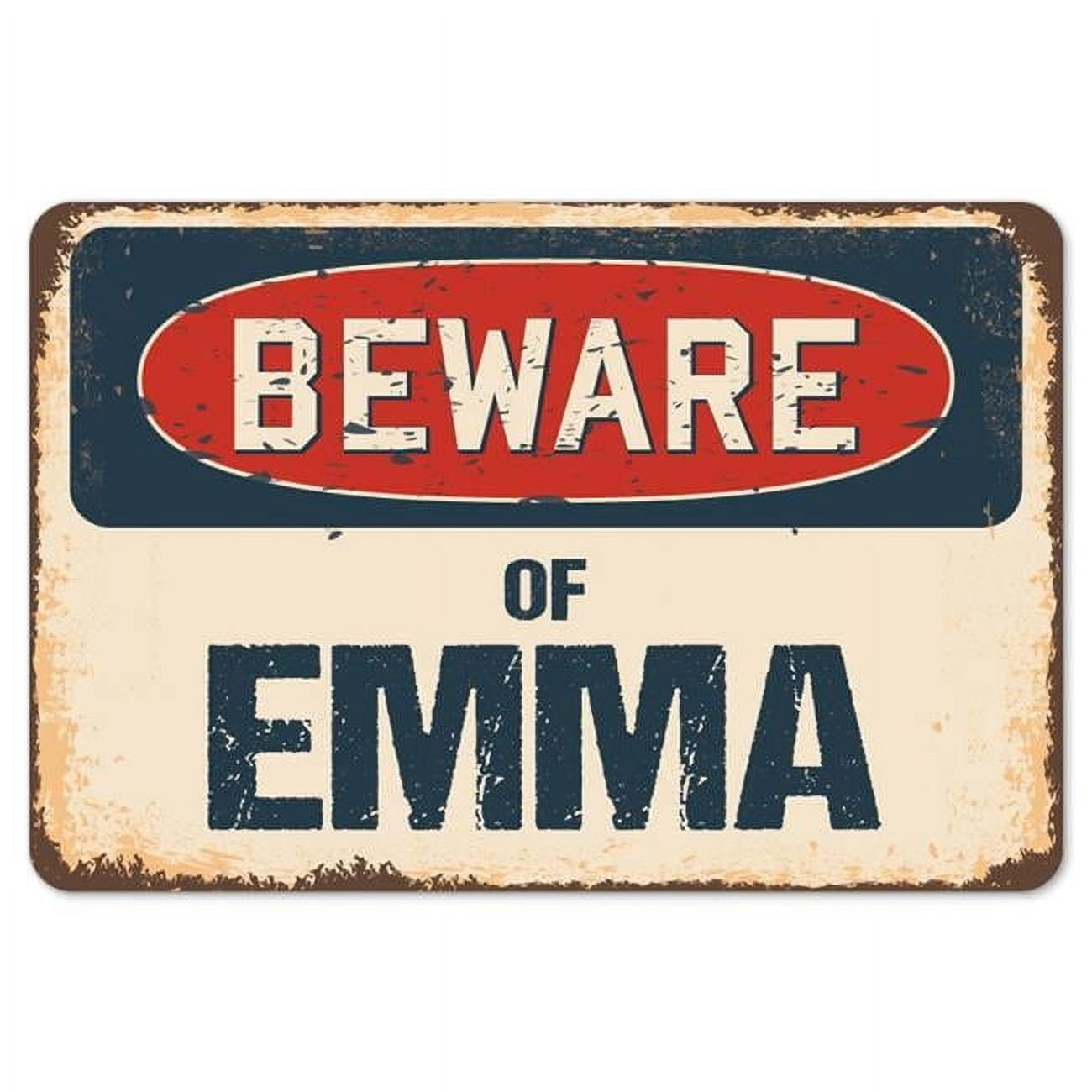 SignMission Z-A-710-BW-Emma Beware of Emma Rustic Sign - Walmart.com