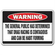 SignMission Z-A-Drag Racing is Contagious 7 x 10 in. Drag Racing is Contagious Warning Aluminum Sign