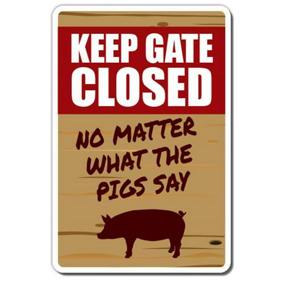 SignMission Z-A-Keep Gate Closed Pig 7 x 10 in. Keep Gate Closed Pig Aluminum Sign