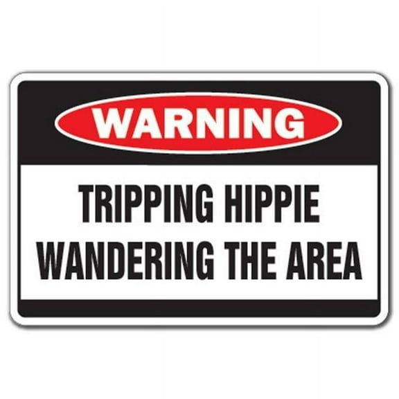 SignMission  7 x 10 in. Tripping Hippie Wandering Warning Aluminum Sign