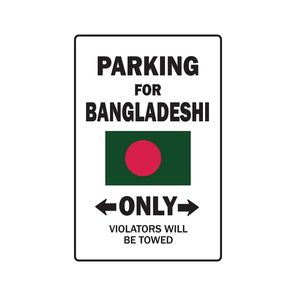 SignMission Z-Bangladeshi Country 12 x 8 in. Parking for Bangladeshi Only National Pride Sign