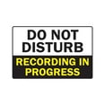 thumbnail image 1 of SignMission Z-Do Not Disturb Recording In 8 x 12 in. Do Not Disturb Recording in Progress Sign, 1 of 4