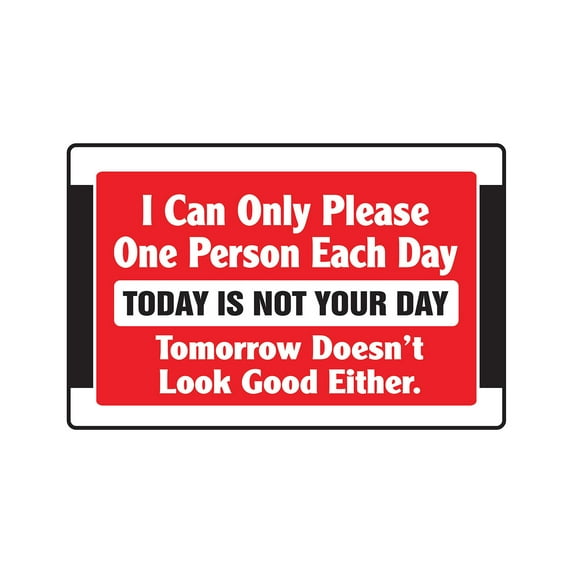 SignMission Z-I Can Only Please One Person 8 x 12 in. I Can Only Sign