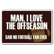 SignMission Z-I Love The Offseason 12 x 8 in. Novelty Sign - I Love the Offseason