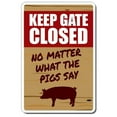 thumbnail image 1 of SignMission Z-Keep Gate Closed Pig 8 x 12 in. Keep Gate Closed Pig Sign, 1 of 4
