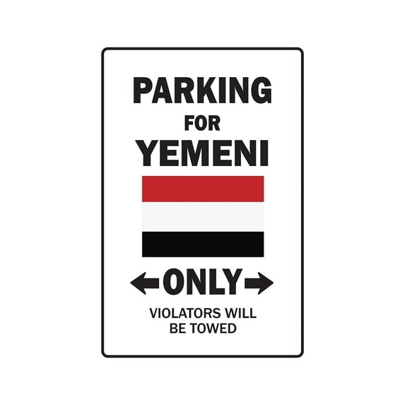 SignMission Z-Yemeni Country 12 in. Parking for Yemeni Only Sign - Yemen Flag National Pride Love