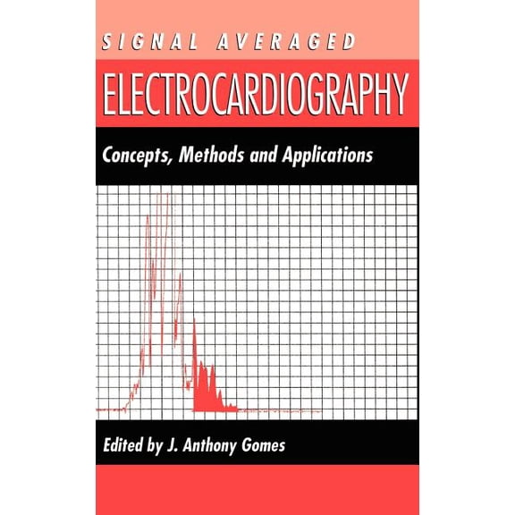 Signal Averaged Electrocardiography: Concepts, Methods and Applications, (Hardcover)