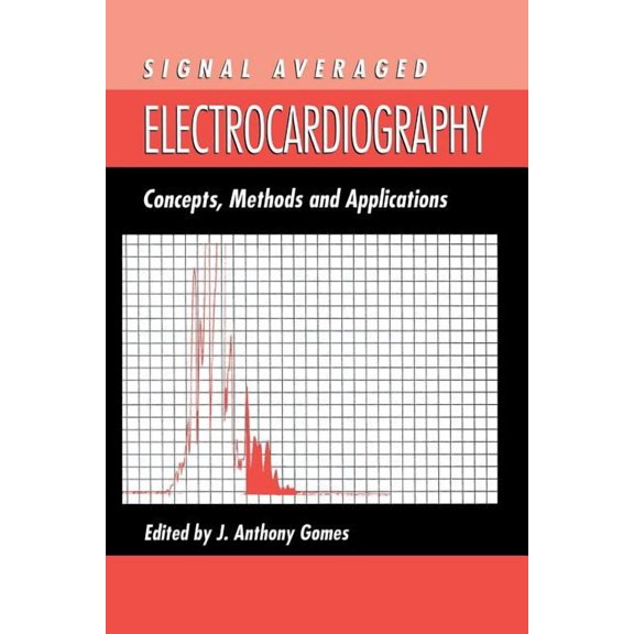 Signal Averaged Electrocardiography: Concepts, Methods and Applications, (Paperback)