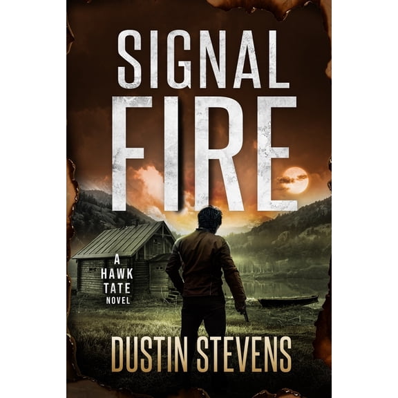 Signal Fire: A Hawk Tate Novel, (Paperback)