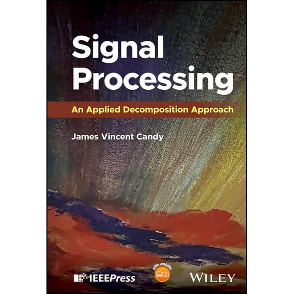 Signal Processing: An Applied Decomposition Approach, (Hardcover)
