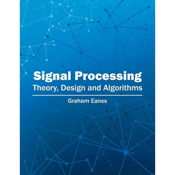 Signal Processing: Theory, Design and Algorithms (Hardcover)