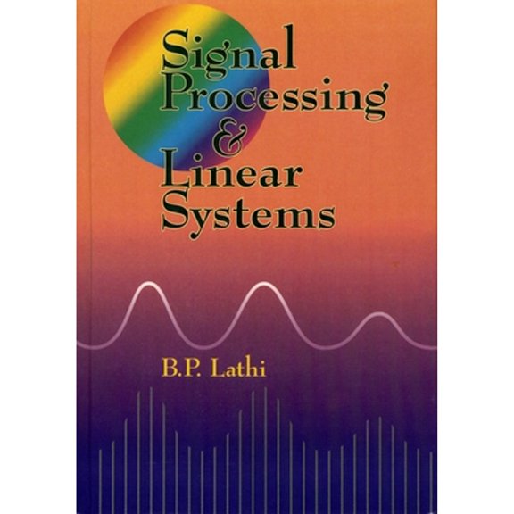 Pre-Owned Signal Processing and Linear Systems (Hardcover) 0195219171 9780195219173