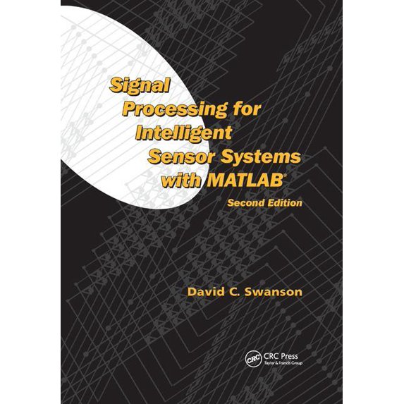 Signal Processing for Intelligent Sensor Systems with MATLAB (Paperback)