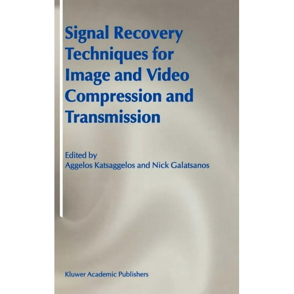 Signal Recovery Techniques for Image and Video Compression and Transmission, (Hardcover)
