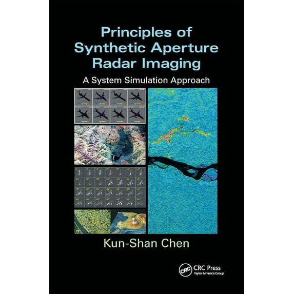 Signal and Image Processing of Earth Obs Principles of Synthetic Aperture Radar Imaging: A System Simulation Approach, (Paperback)