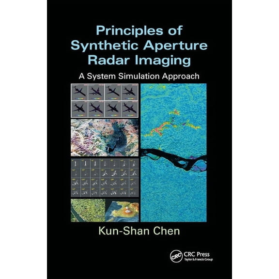 Signal and Image Processing of Earth Obs Principles of Synthetic Aperture Radar Imaging: A System Simulation Approach, (Paperback)