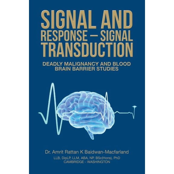 Signal and Response Signal Transduction : Deadly Malignancy and Blood Brain Barrier Studies
