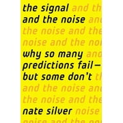 The Signal and the Noise Why So Many Predictions Fail-But Some Don't, Hardcover