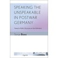 thumbnail image 1 of Signale: Modern German Letters, Cultures Speaking the Unspeakable in Postwar Germany: Toward a Public Discourse on the Holocaust, (Hardcover), 1 of 1