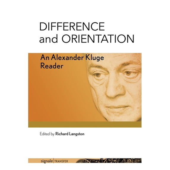 Signaletransfer: German Thought in Trans Difference and Orientation: An Alexander Kluge Reader, (Hardcover)