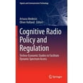 thumbnail image 1 of Signals and Communication Technology Cognitive Radio Policy and Regulation: Techno-Economic Studies to Facilitate Dynamic Spectrum Access, (Hardcover), 1 of 1