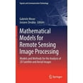 thumbnail image 1 of Signals and Communication Technology Mathematical Models for Remote Sensing Image Processing: Models and Methods for the Analysis of 2D Satellite and Aerial , (Hardcover), 1 of 1