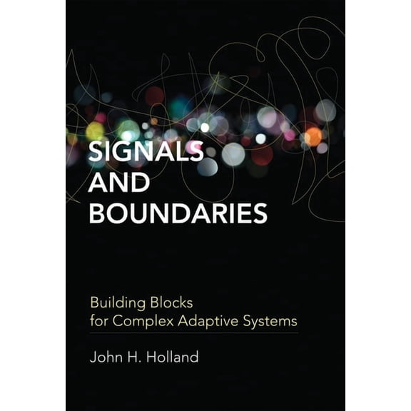 Signals and Boundaries : Building Blocks for Complex Adaptive Systems (Paperback)