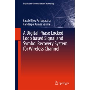 Signals and Communication Technology A Digital Phase Locked Loop Based Signal and Symbol Recovery System for Wireless Channel, (Hardcover)