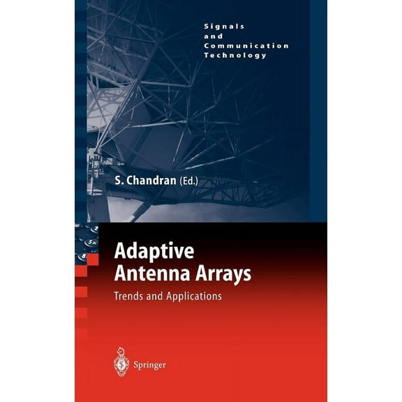 Signals and Communication Technology Adaptive Antenna Arrays: Trends and Applications, (Hardcover)