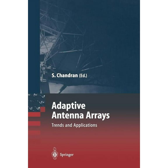 Signals and Communication Technology Adaptive Antenna Arrays: Trends and Applications, (Paperback)