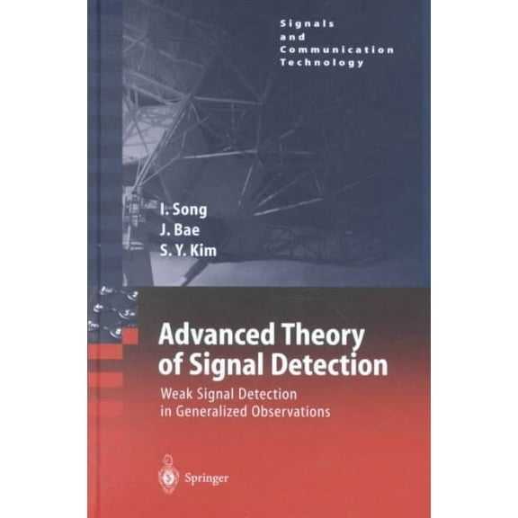 Signals and Communication Technology: Advanced Theory of Signal Detection: Weak Signal Detection in Generalized Observations (Hardcover)