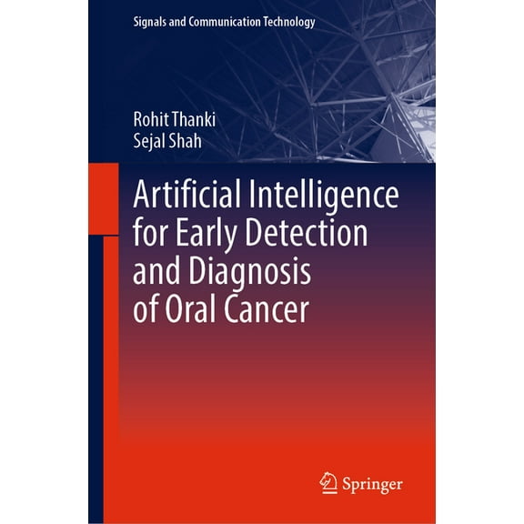 Signals and Communication Technology Artificial Intelligence for Early Detection and Diagnosis of Oral Cancer, (Hardcover)