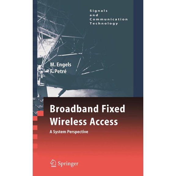 Signals and Communication Technology Broadband Fixed Wireless Access: A System Perspective, (Hardcover)