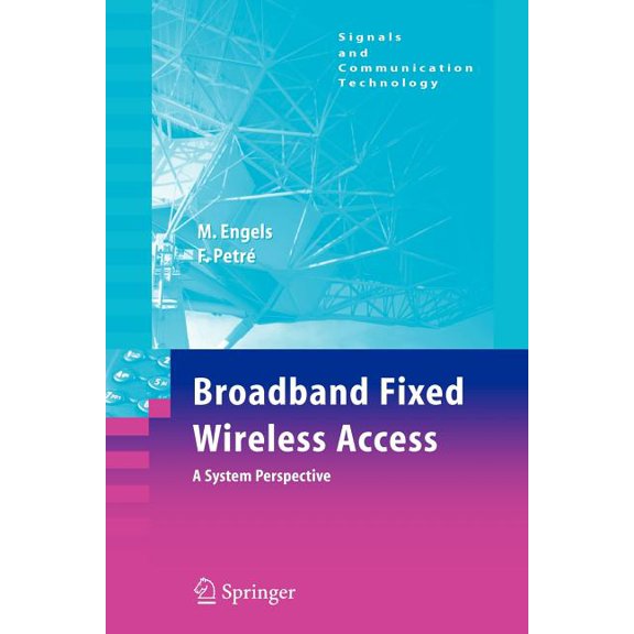 Signals and Communication Technology Broadband Fixed Wireless Access: A System Perspective, (Paperback)