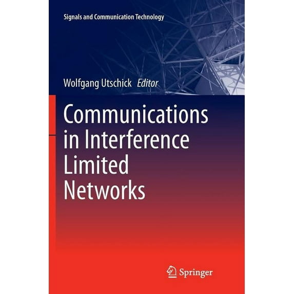 Signals and Communication Technology Communications in Interference Limited Networks, (Paperback)