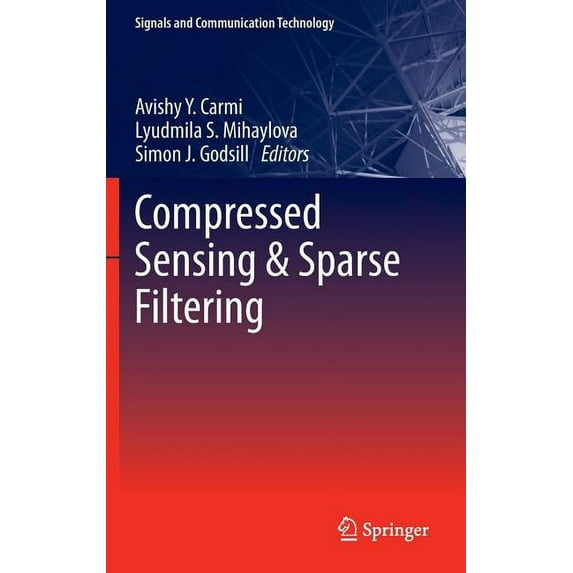 Signals and Communication Technology Compressed Sensing & Sparse Filtering, (Hardcover)