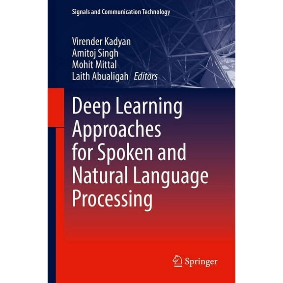 Signals and Communication Technology Deep Learning Approaches for Spoken and Natural Language Processing, (Hardcover)