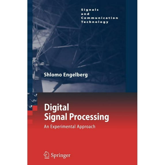 Signals and Communication Technology Digital Signal Processing: An Experimental Approach, (Paperback)