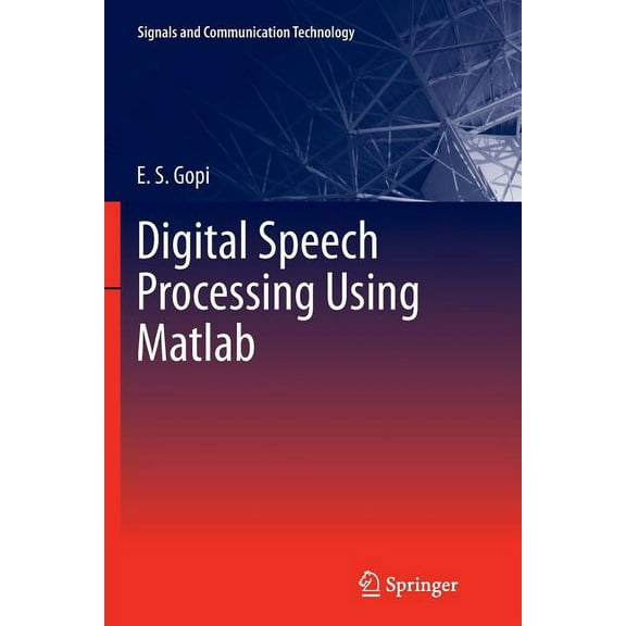 Signals and Communication Technology Digital Speech Processing Using MATLAB, (Paperback)