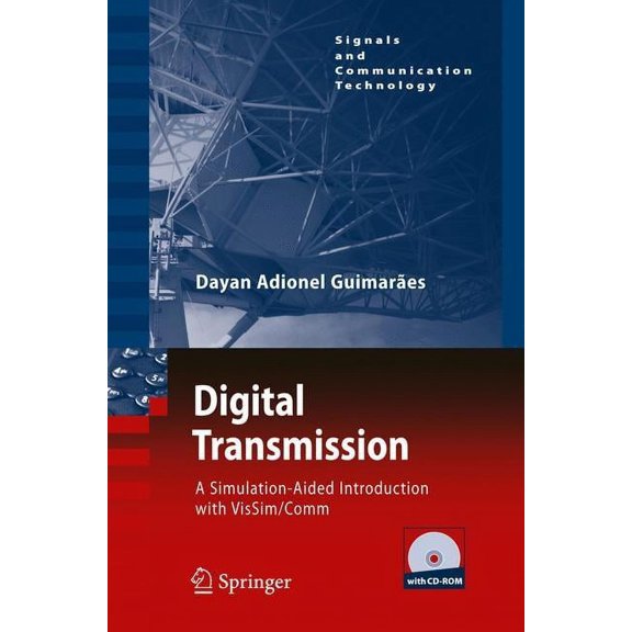Signals and Communication Technology Digital Transmission: A Simulation-Aided Introduction with Vissim/Comm, (Paperback)