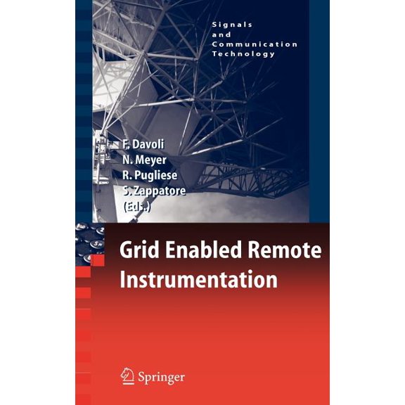 Signals and Communication Technology Grid Enabled Remote Instrumentation, (Hardcover)