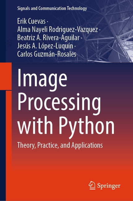 Signals and Communication Technology Image Processing with Python ...