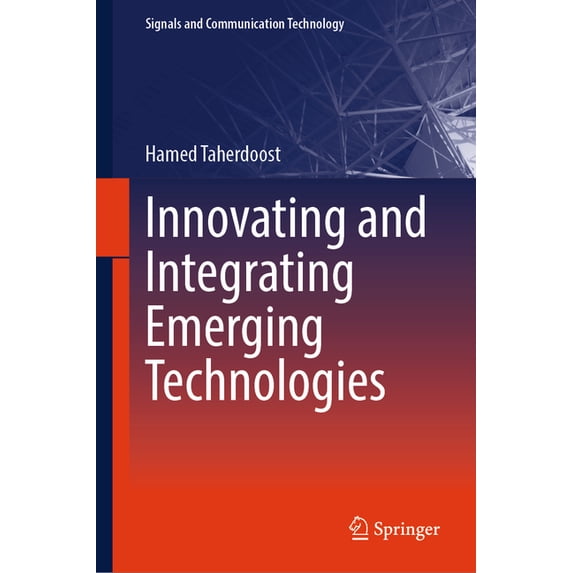 Signals and Communication Technology Innovating and Integrating Emerging Technologies, (Hardcover)