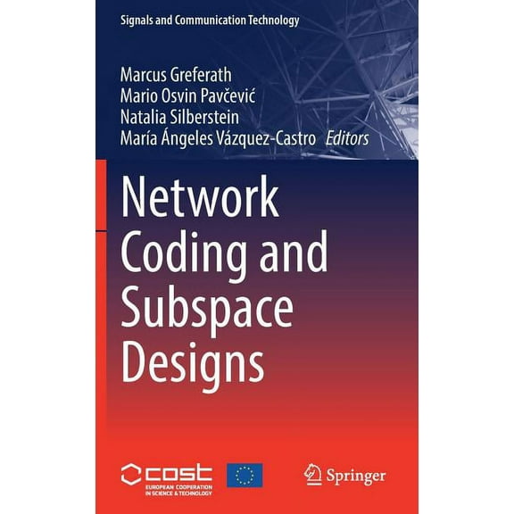 Signals and Communication Technology Network Coding and Subspace Designs, (Hardcover)