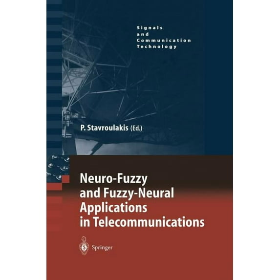 Signals and Communication Technology Neuro-Fuzzy and Fuzzy-Neural Applications in Telecommunications, (Paperback)