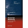 thumbnail image 1 of Signals and Communication Technology Passive Eye Monitoring: Algorithms, Applications and Experiments, (Hardcover), 1 of 1
