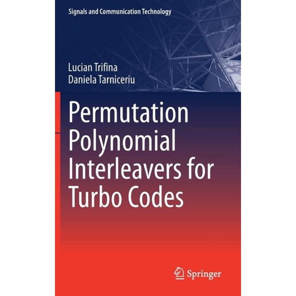 Signals and Communication Technology Permutation Polynomial Interleavers for Turbo Codes, (Hardcover)