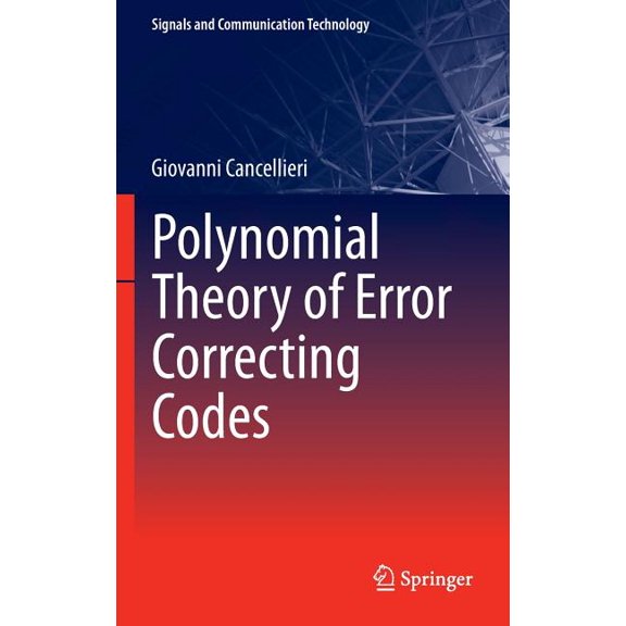 Signals and Communication Technology Polynomial Theory of Error Correcting Codes, (Hardcover)