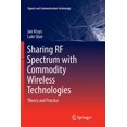 thumbnail image 1 of Signals and Communication Technology Sharing RF Spectrum with Commodity Wireless Technologies: Theory and Practice, (Paperback), 1 of 1
