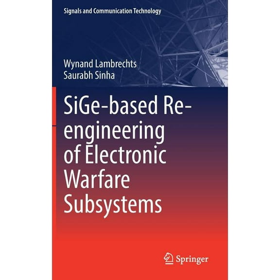 Signals and Communication Technology Sige-Based Re-Engineering of Electronic Warfare Subsystems, (Hardcover)